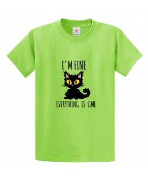 I'm Fine Everything Is Fine Cute Classic Unisex Kids and Adults T-Shirt for Cat Lovers